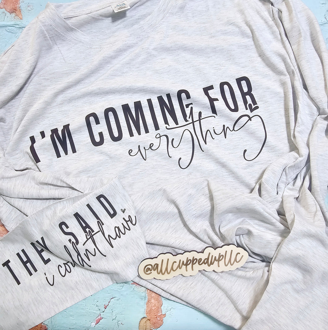 I'm Coming For Everything shirt