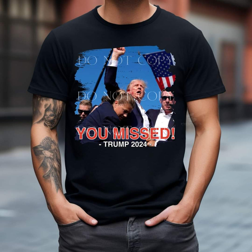 You Missed tshirt